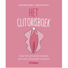 Het clitorisboek , Over het grootste raadsel van het vrouwelijk lichaam , Hubin, Alexandra