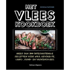 Het vleeskookboek , meer dan 300 internationale recepten voor wild , gevogelte , lams- , rund- en varkensvlees , Fletcher , Nichola