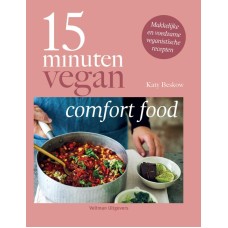 15 minuten vegan , comfortfood- makkelijke en voedzame veganistische recepten , Beskow , Katy