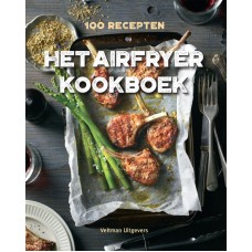 Het Airfryer kookboek , 100 recepten