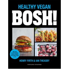 BOSH! - Healthy Vegan , Met meer dan 80 heerlijke nieuwe recepten met minder suiker & vet , Firth , Henry