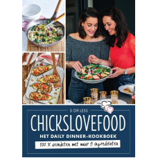 Chickslovefood. Het daily dinner-kookboek - Nina de Bruijn en Elise Gruppen