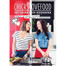 Chickslovefood. Het skinny six-kookboek - Nina de Bruijn en Elise Gruppen