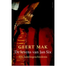 De levens van Jan Six - Geert Mak 