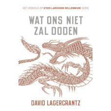 Wat ons niet zal doden - Millennium 4 - David Lagercrantz